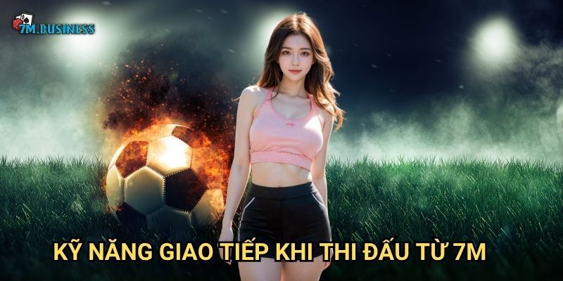 Kỹ năng giao tiếp khi thi đấu từ 7m
