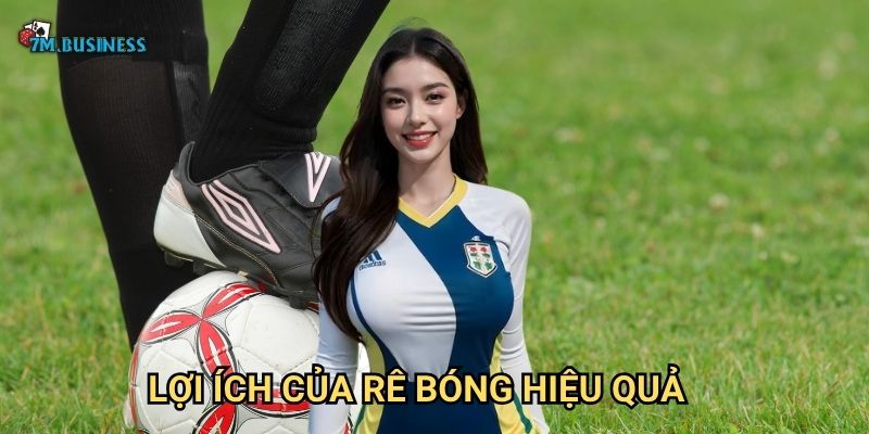 Lợi ích của rê bóng hiệu quả