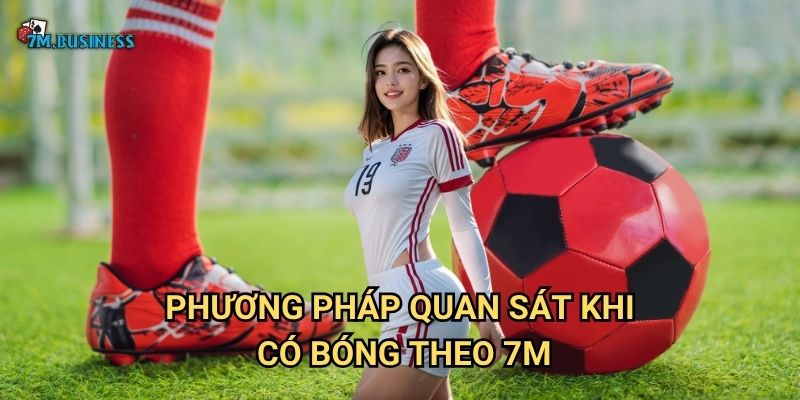 Phương pháp quan sát khi có bóng theo 7m